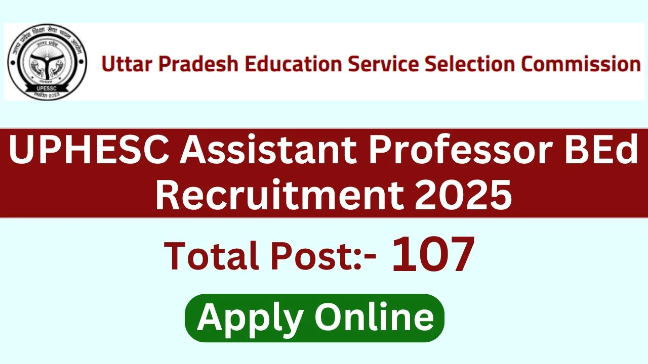 UPHESC Assistant Professor BEd Recruitment 2025